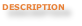 DESCRIPTION
