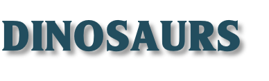 DINOSAURS
